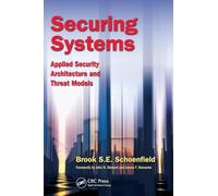 Securing Systems: Applied Security Architecture and Threat Models