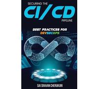 Securing the CI/CD Pipeline: Best Practices for DevSecOps