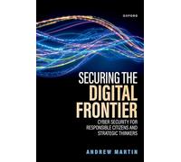 Securing the Digital Frontier: Cyber Security for Responsible Citizens and Strategic Thinkers