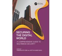 Securing the Digital World : A Comprehensive Guide to Multimedia Security