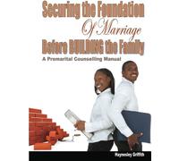 Securing the Foundation of Marriage Before Building the Family