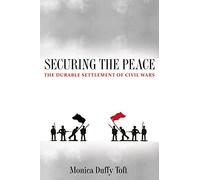 Securing the Peace: The Durable Settlement of Civil Wars