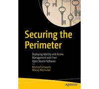 Securing the Perimeter: Deploying Identity and Access Management with Free Open Source Software