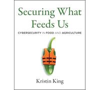 Securing What Feeds Us: Cybersecurity in Food and Agriculture