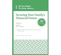 Securing Your Family's Financial Future: 60 Top Tips