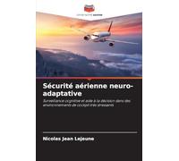 Sécurité aérienne neuro-adaptative: Surveillance cognitive et aide à la décision dans des environnements de cockpit très stressants