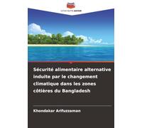 Sécurité alimentaire alternative induite par le changement climatique dans les zones côtières du Bangladesh