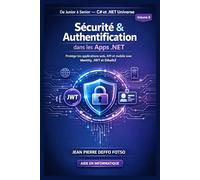 Sécurité & Authentification dans les Apps .NET Collection De Junior à Senior C# et .Net Universe volume 8: Protège tes applications web, API et mobile ... (C# et .NET Universe De Junior à Senior)