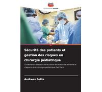 Sécurité des patients et gestion des risques en chirurgie pédiatrique: Combinaison d'aspects de la culture de la sécurité aérienne et d'aspects de la chirurgie pédiatrique Fast Track