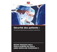 Sécurité des patients: Principes fondamentaux et pratiques essentielles