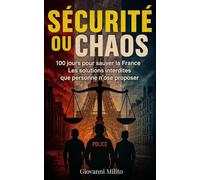 SÉCURITÉ OU CHAOS : 100 jours pour sauver la France - Les solutions interdites que personne n'ose proposer: "Tolérance zéro" - "Reconquête territoriale" - "Justice immédiate" - "Action immédiate"