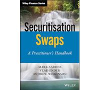 Securitisation Swaps: A Practitioner's Handbook (Wiley Finance)