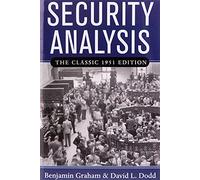 Security Analysis: The Classic 1951 Edition: Principles and Techniques : the Classic 1951 Edition (GENERAL FINANCE & INVESTING)