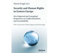 Security and Human Rights in Eastern Europe : New Empirical and Conceptual Perspectives on Conflict Resolution and Accountability