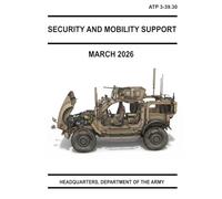 Security and Mobility Support: *ATP 3-39.30 March 2026