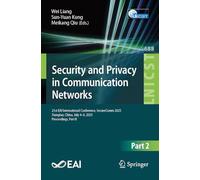 Security and Privacy in Communication Networks: 21st EAI International Conference, SecureComm 2025, Xiangtan, China, July 4-6, 2025, Proceedings, Part ... and Telecommunications Engineering, 688)