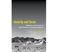 Security and Terror : American Culture and the Long History of Colonial Modernity