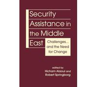 Security Assistance in the Middle East: Challenges… and the Need for Change