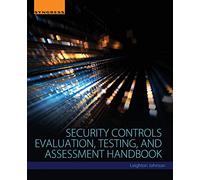 Security Controls Evaluation, Testing, and Assessment Handbook