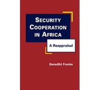 Security Cooperation in Africa: A Reappraisal