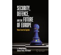 Security, Defence, and the Future of Europe : Views from the Capitals