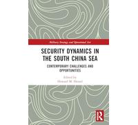 Security Dynamics in the South China Sea: Contemporary Challenges and Opportunities (Military Strategy and Operational Art)