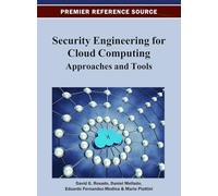Security Engineering for Cloud Computing: Approaches and Tools (Premier Reference Source)