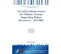 Security Enhancement for Climate Change Impacting Urban Resources - SECCURe (NATO Science for Peace and Security Series C: Environmental Security)