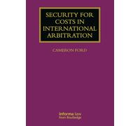 Security for Costs in International Arbitration (Lloyd's Arbitration Law Library)