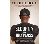 Security for Holy Places: How to Build a Security Plan for Your Church, Synagogue, Mosque, or Temple