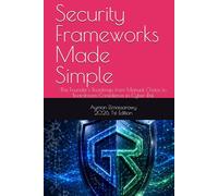 Security Frameworks Made Simple: The Founder's Roadmap from Manual Chaos to Boardroom Confidence in Cyber Risk (Operational Resilience and Security in Digital Infrastructure)