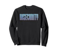 Security Guard Officer Sarcastic Saying Funny Insecurity Sweatshirt