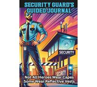 Security Guard's Guided Journal, Not All Heroes Wear Capes, Some Wear Reflective Vests: 100 Silly Yet Serious Prompted Questions for Secured & Slightly Unhinged Safety Specialist