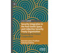 Security Integration in the Post-Soviet Space and Collective Security Treaty Organization: Roadmap for Future Cooperation