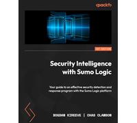 Security Intelligence with Sumo Logic: Your guide to an effective security detection and response program with the Sumo Logic platform