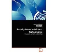 Security Issues in Wireless Technologies:: Bluetooth, MANET and WiMAX