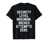 Security Level Maximum Breach Attempts Zero Witty T-Shirt