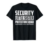 Security Little Sister Protection Squad Big Brother Siblings T-Shirt