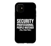 Security Professional People-Watcher Yes I Saw That Design Case for iPhone 11