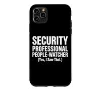 Security Professional People-Watcher Yes I Saw That Design Case for iPhone 11 Pro Max