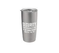 Security Professionally Paid to Be Unbothered Distressed Art Stainless Steel Insulated Tumbler