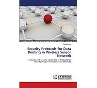 Security Protocols for Data Routing in Wireless Sensor Network: Evaluation of security conditions of Protocols for Data Routing in Wireless Sensor Networks