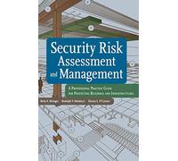 Security Risk Assessment and Management: A Professional Practice Guide for Protecting Buildings and Infrastructures