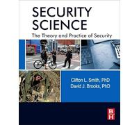 Security Science: The Theory and Practice of Security