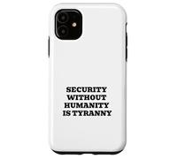 Security Without Humanity Is Tyranny | Civil Liberties Case for iPhone 11