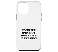 Security Without Humanity Is Tyranny | Civil Liberties Case for iPhone 12 mini