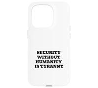 Security Without Humanity Is Tyranny | Civil Liberties Case for iPhone 15 Pro