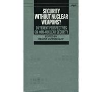 Security Without Nuclear Weapons?: Different Perspectives on Non-Nuclear Security (SIPRI Monographs)