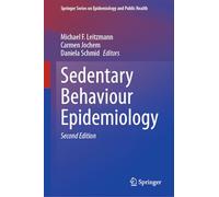 Sedentary Behaviour Epidemiology (Springer Series on Epidemiology and Public Health)