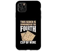 Seder Sponsored By The Fourth Cup Of Wine Humor Case for iPhone 11 Pro Max